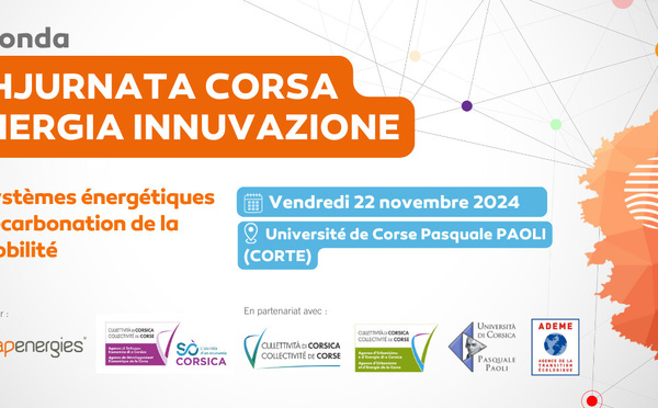 ⚡️SECONDA GHJURNATA 𝘾𝙊𝙍𝙎𝘼 𝙀𝙉𝙀𝙍𝙂𝙄𝘼 𝙄𝙉𝙉𝙐𝙑𝘼𝙕𝙄𝙊𝙉𝙀 [Systèmes énergétiques &amp; Décarbonation de la mobilité] vendredi 22 novembre à Corte