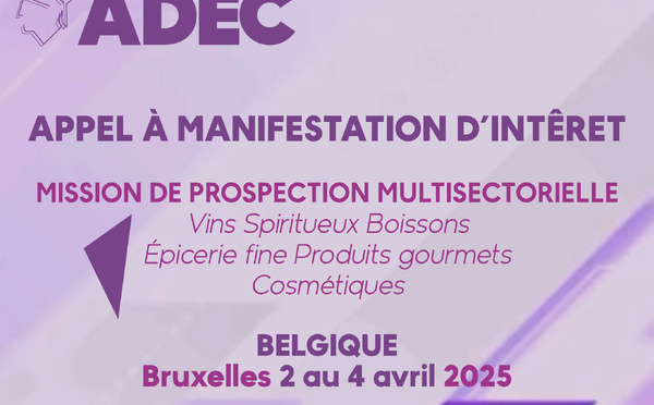 📢 [AMI] APPEL À MANIFESTATION D’INTÉRÊT ►L'ADEC organise une mission de prospection multisectorielle à Bruxelles du 2 au 4 avril 2025